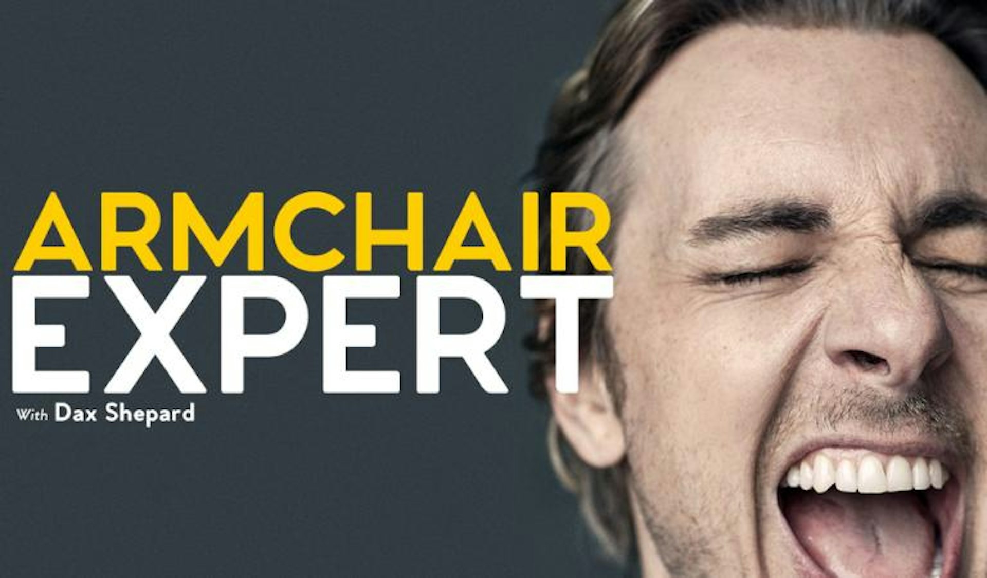 Armchair Experts Podcast.