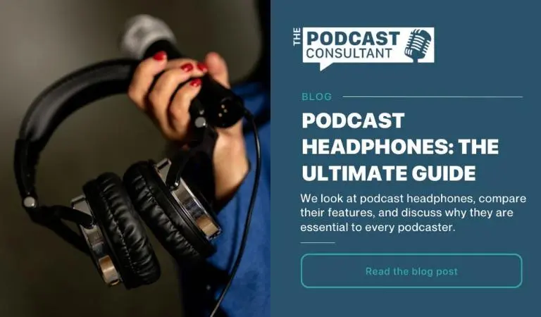 Podcast Headphones: The Ultimate Guide