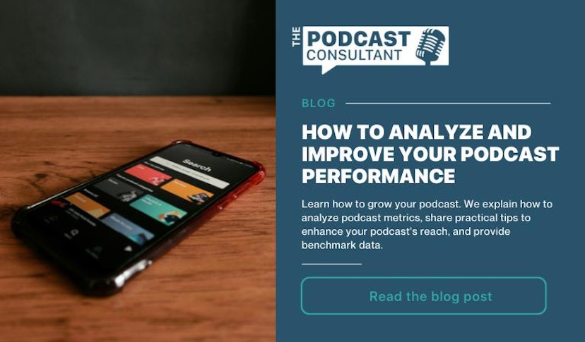 How To Analyze and Improve Your Podcast Performance