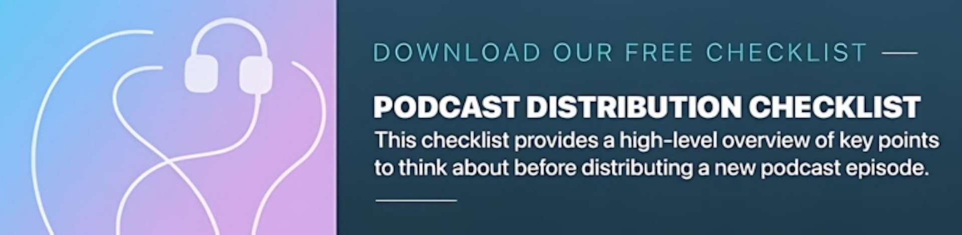 Podcast Distribution Checklist - The Podcast Consultant.
