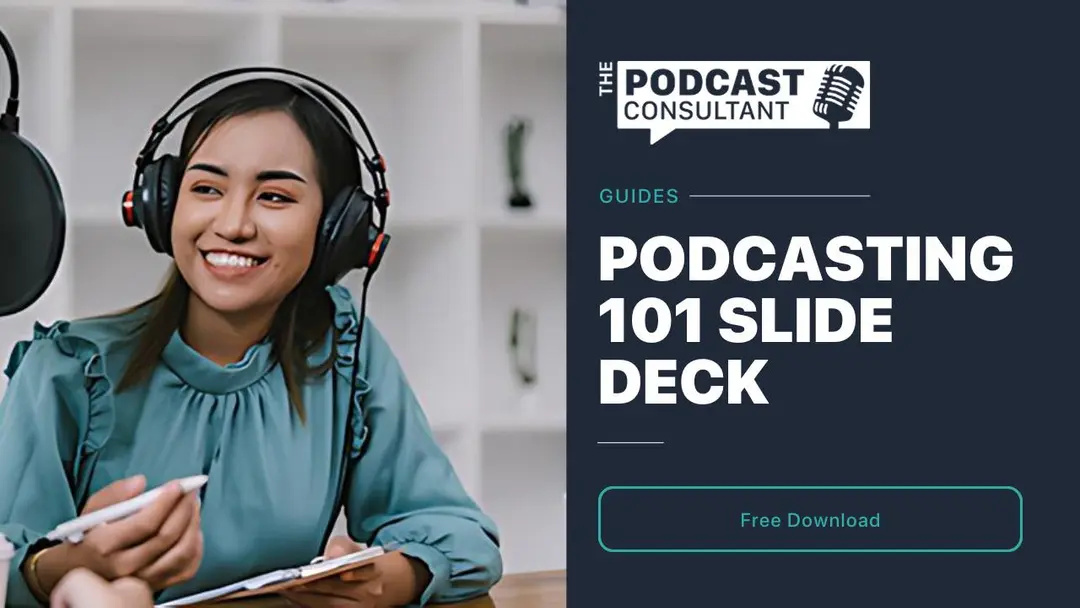 Podcasting 101 Slide Deck